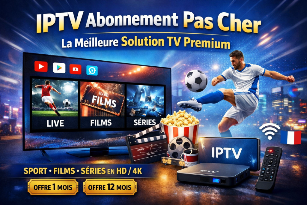 Combien coûte un abonnement IPTV légal en France ? Prix 2026